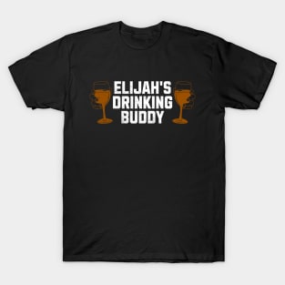 Elijah's Drinking Buddy T-Shirt